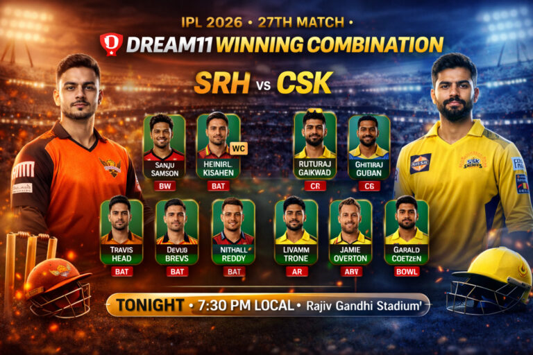 SRH vs CSK Dream11 Prediction – IPL 2026 Match 27 Fantasy Preview & Best Teams